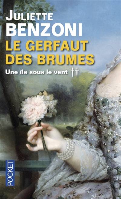 Le Gerfaut des brumes, l'intégrale. Vol. 2. Une île sous le vent | Juliette Benzoni