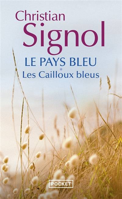 Le pays bleu. Vol. 1. Les cailloux bleus | Christian Signol