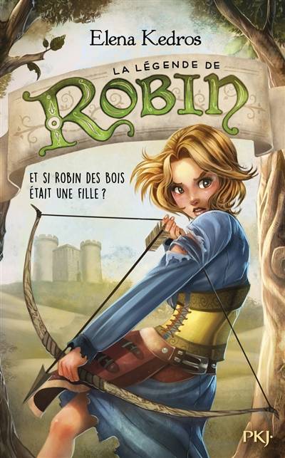 La légende de Robin. Vol. 1 | Elena Kedros, Sara Iayafly Spano, Nathalie Nédélec-Courtès