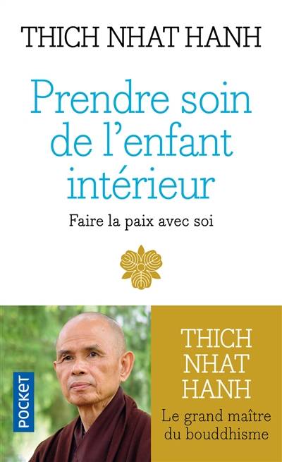 Prendre soin de l'enfant intérieur : faire la paix avec soi | Thich Nhât Hanh, Bénédicte Genot