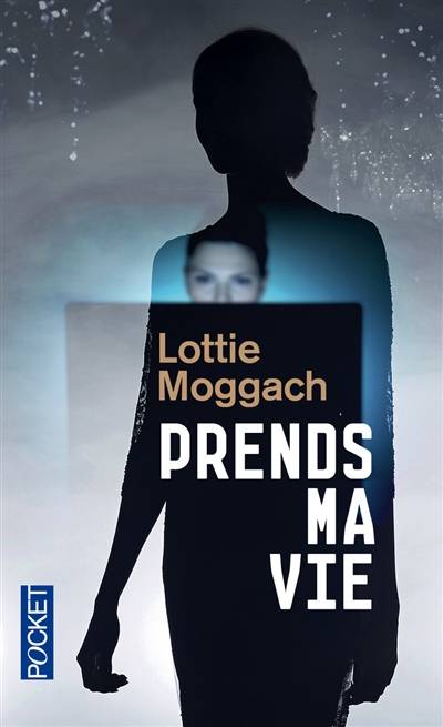 Prends ma vie | Lottie Moggach, Christine Barbaste