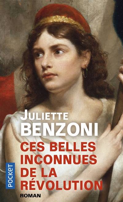 Ces belles inconnues de la Révolution | Juliette Benzoni