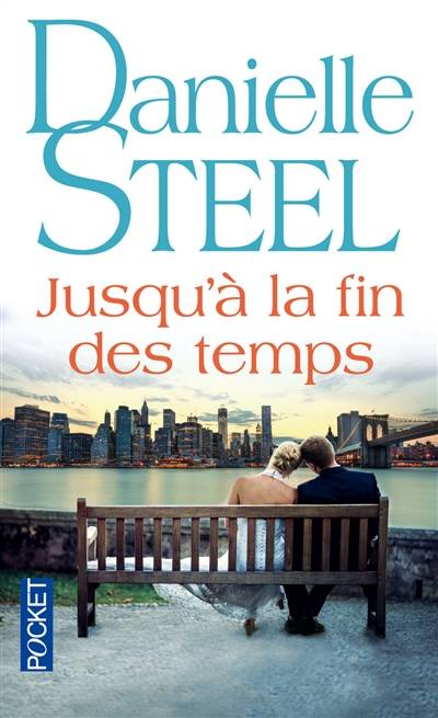 Jusqu'à la fin des temps | Danielle Steel, Caroline Bouet