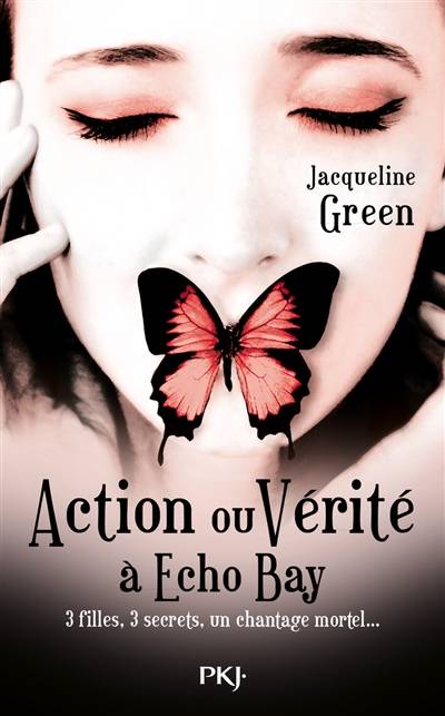 Action ou vérité à Echo Bay : 3 filles, 3 secrets, un chantage mortel... | Jacqueline Green, Isabelle Troin