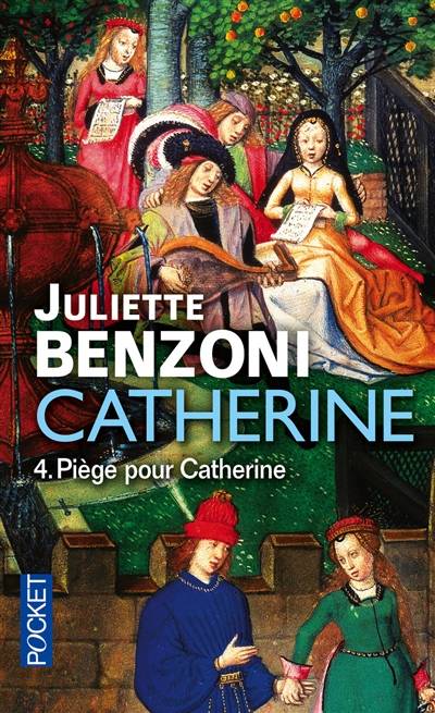 Catherine. Vol. 4. Piège pour Catherine | Juliette Benzoni