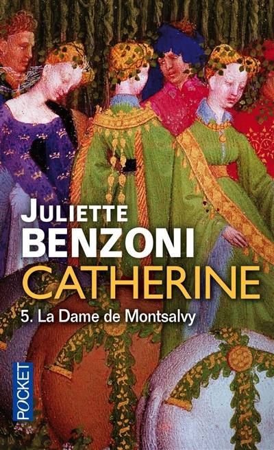 Catherine. Vol. 5. La dame de Montsalvy | Juliette Benzoni