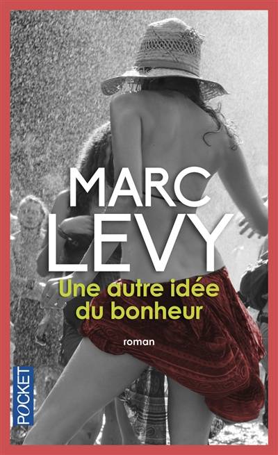 Une autre idée du bonheur | Marc Levy