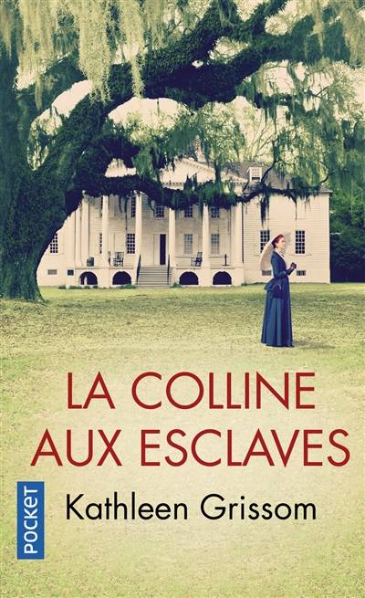 La colline aux esclaves | Kathleen Grissom, Marie-Axelle de La Rochefoucauld