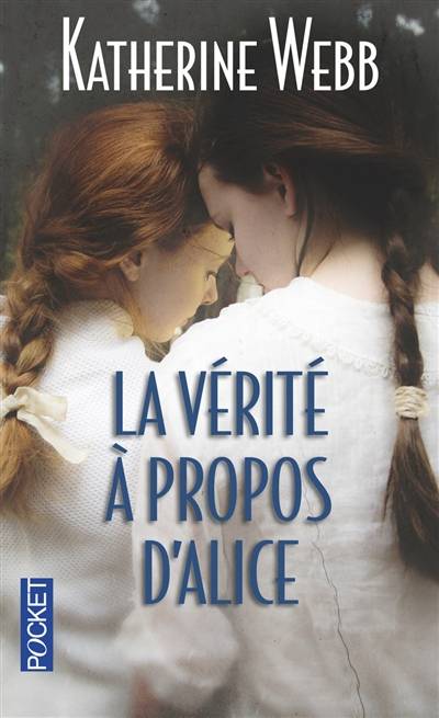 La vérité à propos d'Alice | Katherine Webb, Florence Bertrand