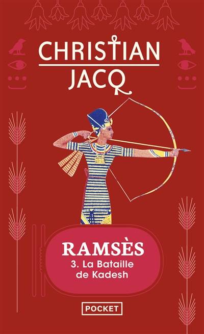 Ramsès. Vol. 3. La bataille de Kadesh | Christian Jacq