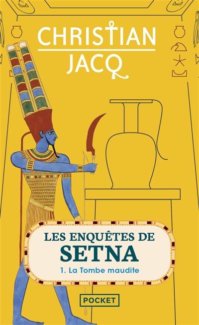 Les enquêtes de Setna. Vol. 1. La tombe maudite | Christian Jacq