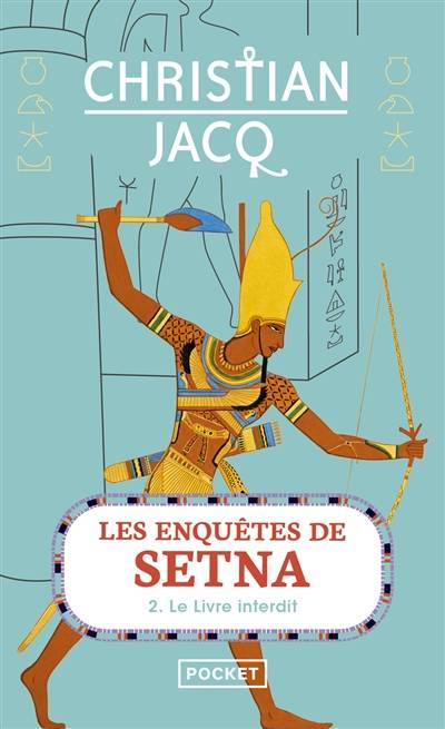 Les enquêtes de Setna. Vol. 2. Le livre interdit | Christian Jacq