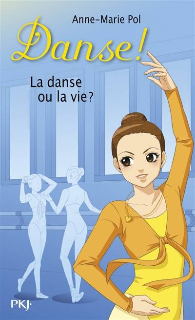 Danse !. Vol. 35. La danse ou la vie ? | Anne-Marie Pol