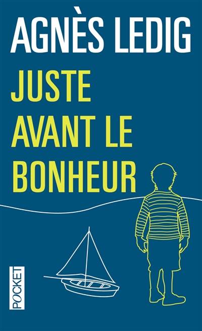 Juste avant le bonheur | Agnès Ledig