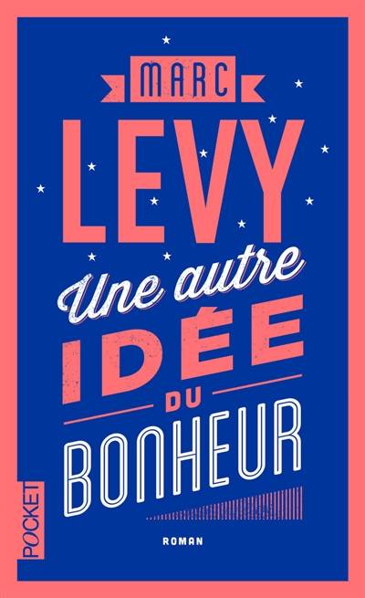 Une autre idée du bonheur | Marc Levy