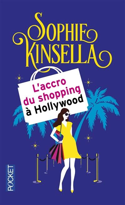 L'accro du shopping à Hollywood | Sophie Kinsella, Daphné Bernard