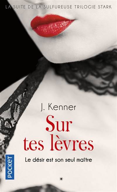 Sur tes lèvres : le désir est son seul maître | Julie Kenner, Jean-Noël Chatain