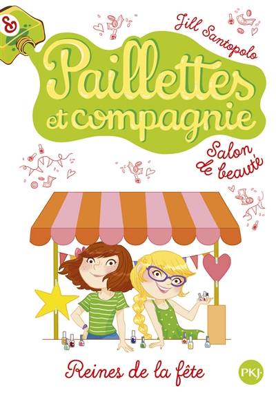 Paillettes et compagnie. Vol. 7. Reines de la fête | Jill Santopolo, Christine Bouchareine