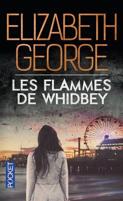 The edge of nowhere. Vol. 3. Les flammes de Whidbey | Elizabeth George, Alice Delarbre