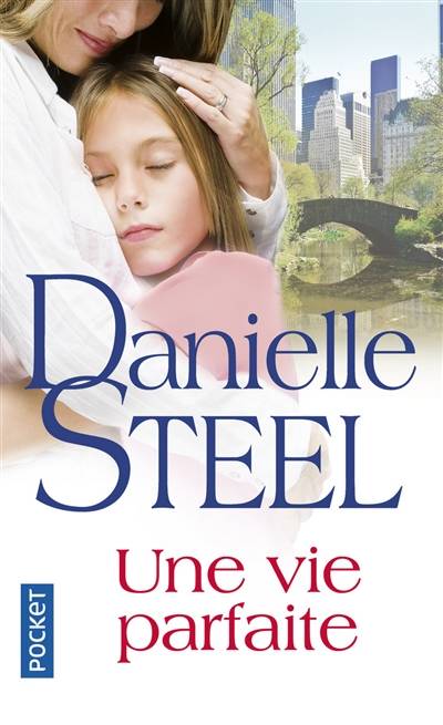 Une vie parfaite | Danielle Steel, Nelly Ganancia