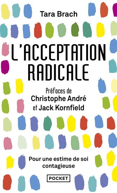 L'acceptation radicale : pour une estime de soi contagieuse | Tara Brach, Christophe André, Jack Kornfield, Daniel Roche