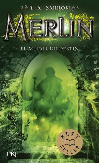 Merlin. Vol. 4. Le miroir du destin | T.A. Barron, Agnès Piganiol