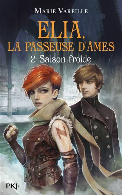 Elia, la passeuse d'âmes. Vol. 2. Saison froide | Marie Vareille