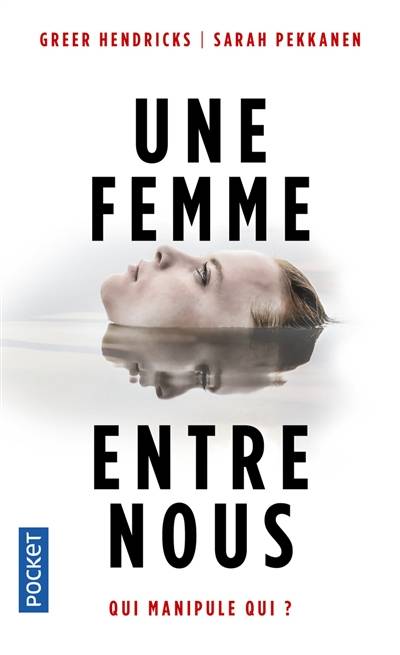 Une femme entre nous | Greer Hendricks, Sarah Pekkanen, Corinne Daniellot, Pierre Szczeciner