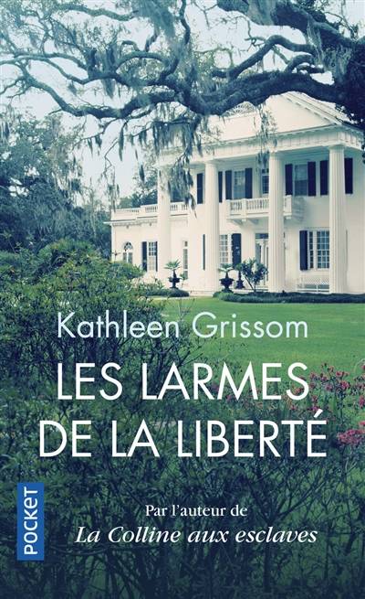 Les larmes de la liberté | Kathleen Grissom, Isabelle Allard