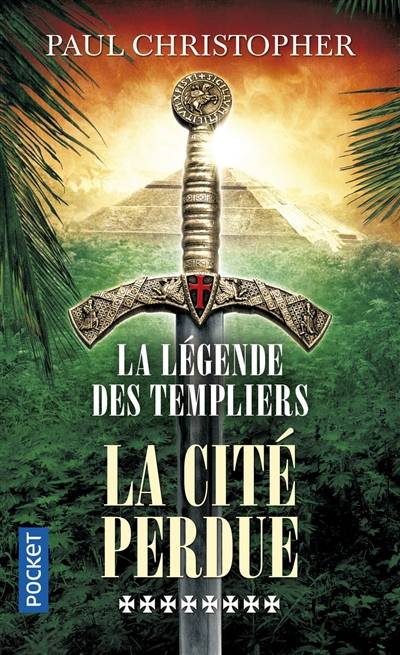 La légende des Templiers. Vol. 8. La cité perdue | Paul Christopher, Pierre Szczeciner