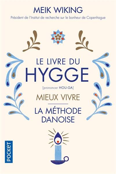 Le livre du hygge : mieux vivre : la méthode danoise | Meik Wiking, Marion McGuinness