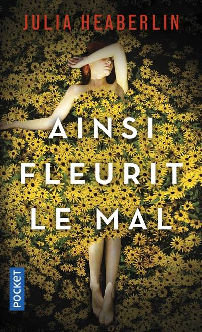 Ainsi fleurit le mal | Julia Heaberlin, Cécile Leclère