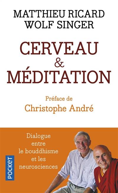 Cerveau et méditation : dialogue entre le bouddhisme et les neurosciences | Matthieu Ricard, Wolf Singer, Christophe André, Carisse Busquet