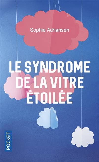 Le syndrome de la vitre étoilée | Sophie Adriansen