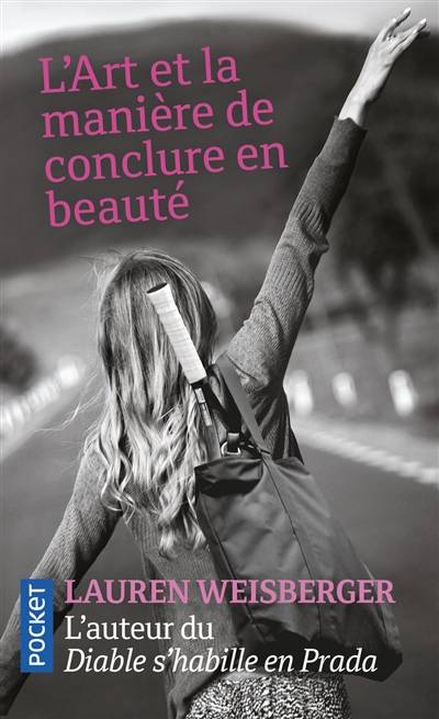 L'art et la manière de conclure en beauté | Lauren Weisberger, Christine Barbaste