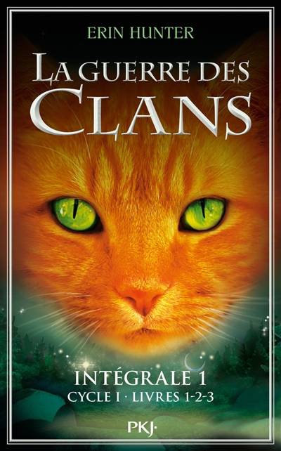 La guerre des clans : cycle 1 : intégrale. Vol. 1. Livre I, II et III | Erin Hunter, Cécile Pournin