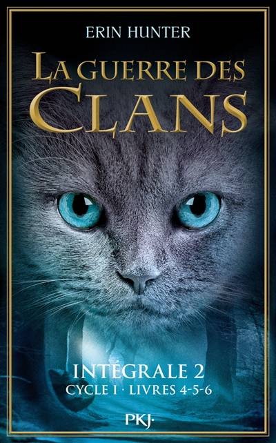 La guerre des clans : cycle 1 : intégrale. Vol. 2. Livres IV, V et VI | Erin Hunter, Cécile Pournin, Aude Carlier