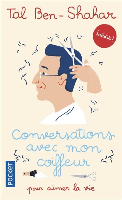 Conversations avec mon coiffeur : pour aimer la vie | Tal Ben-Shahar, Hélène Collon