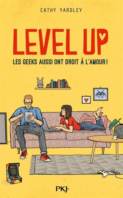 Level up : les geeks aussi ont droit à l'amour ! | Cathy Yardley, Noémie Saint-Gal