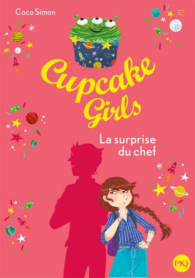 Cupcake girls. Vol. 17. La surprise du chef | Coco Simon, Christine Bouchareine