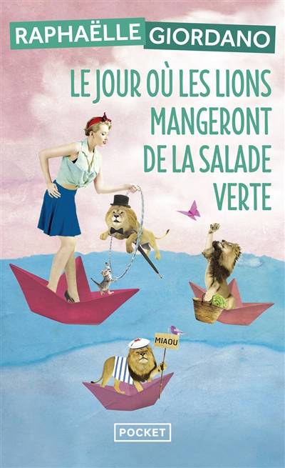 Le jour où les lions mangeront de la salade verte | Raphaëlle Giordano