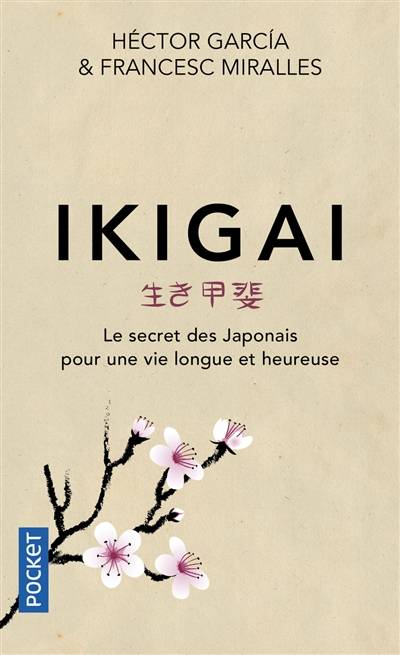 Ikigai : le secret des Japonais pour une vie longue et heureuse | Héctor Garcia, Francesc Miralles, Marisa Martinez, Marianne Millon