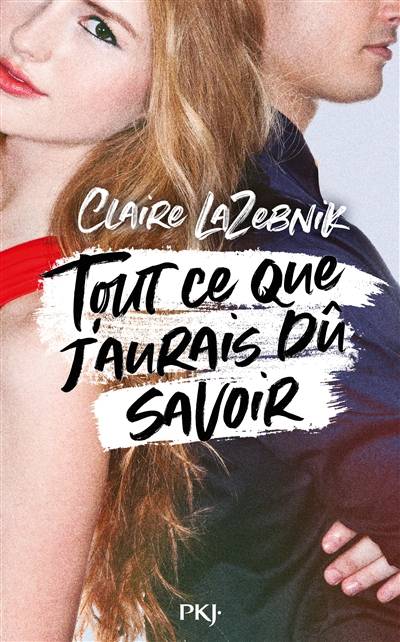 Tout ce que j'aurais dû savoir | Claire Scovell LaZebnik, Noémie Saint-Gal