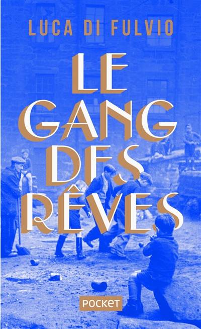 Le gang des rêves | Luca Di Fulvio, Elsa Damien