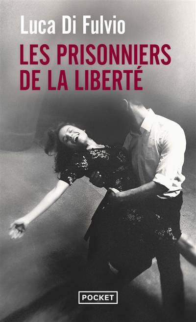 Les prisonniers de la liberté | Luca Di Fulvio, Elsa Damien