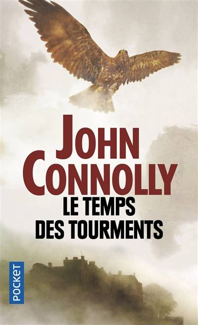 Le temps des tourments | John Connolly, Jacques Martinache