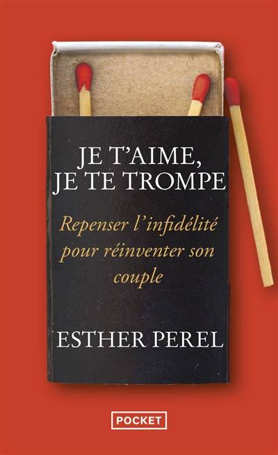 Je t'aime, je te trompe : repenser l'infidélité pour réinventer son couple | Esther Perel, Valérie Bourgeois