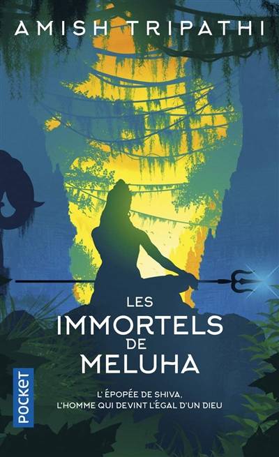 La trilogie de Shiva. Vol. 1. Les immortels de Meluha | Amish Tripathi, Thierry Arson