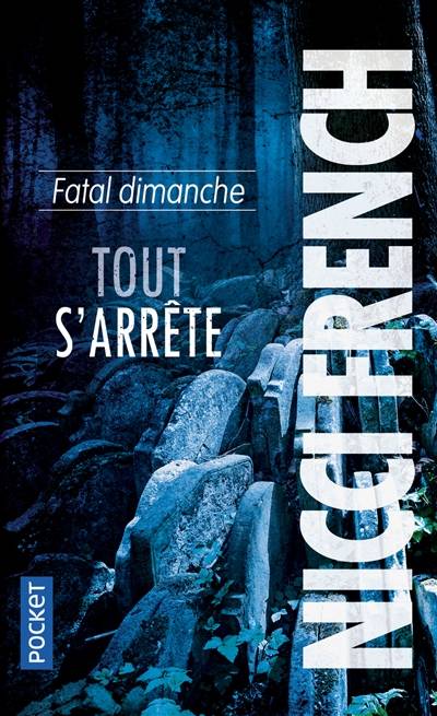 Fatal dimanche : tout s'arrête | Nicci French, Marianne Bertrand