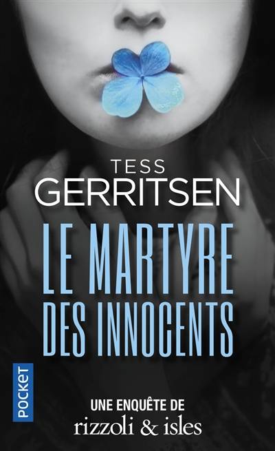 Une enquête de Rizzoli & Isles. Le martyre des innocents | Tess Gerritsen, Nathalie Serval